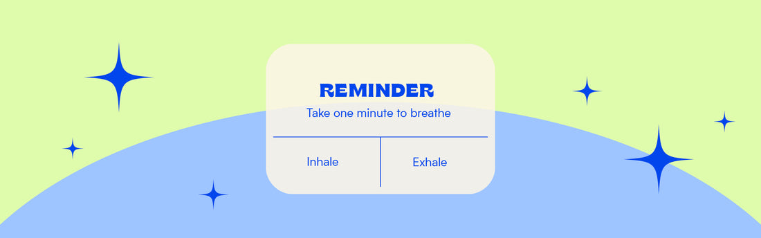 The Art of Taking a Minute to Breathe